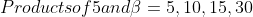 Products of 5 and \beta= {5, 10, 15, 30}